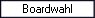 Boardwahl